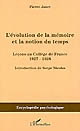 L'évolution de la mémoire et la notion du temps : leçons au collège de France : 1927-1928