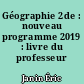 Géographie 2de : nouveau programme 2019 : livre du professeur