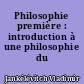 Philosophie première : introduction à une philosophie du "presque"