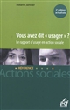 Vous avez dit "usager" ? : le rapport d'usage en action sociale