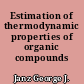 Estimation of thermodynamic properties of organic compounds