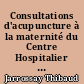 Consultations d'acupuncture à la maternité du Centre Hospitalier des Sables d'Olonne : retour sur trois années d'activités et possibilités d'évolution
