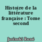 Histoire de la littérature française : Tome second