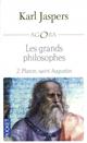 Les grands philosophes : 2 : Ceux qui fondent la philosophie et ne cessent de l'engendrer : Platon - Saint Augustin