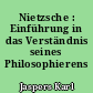 Nietzsche : Einführung in das Verständnis seines Philosophierens