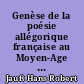 Genèse de la poésie allégorique française au Moyen-Age : (de 1180 à 1240)
