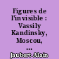 Figures de l'invisible : Vassily Kandinsky, Moscou, 1866 - Paris, 1944, Gelb, Rot, Blau = Jaune, rouge, bleu (1925), Musée national d'art moderne, Centre Georges Pompidou