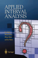 Applied interval analysis : with examples in parameter and state estimation, robust control and robotics