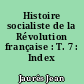 Histoire socialiste de la Révolution française : T. 7 : Index