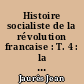 Histoire socialiste de la révolution francaise : T. 4 : la révolution & L'Europe