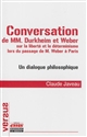 Conversation de MM. Durkheim et Weber : sur la liberté et le déterminisme lors du passage de M. Weber à Paris : un dialogue philosophique