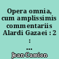 Opera omnia, cum amplissimis commentariis Alardi Gazaei : 2 : De Incarnatione Christi. Regula S. Pachomi. Flores Joannis Cassiani