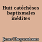 Huit catéchèses baptismales inédites