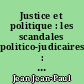 Justice et politique : les scandales politico-judicaires : [débat, 7 mars 1988