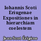 Iohannis Scoti Eriugenae Expositiones in hierarchiam coelestem