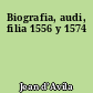 Biografia, audi, filia 1556 y 1574