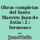 Obras completas del Santo Maestro Juan de Avila : 2 : Sermones : ciclo temporal