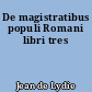 De magistratibus populi Romani libri tres