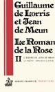 Le roman de la Rose : Tome II : L'oeuvre de Jean de Meun : 2e volume : v. 8213 à 12510