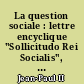 La question sociale : lettre encyclique "Sollicitudo Rei Socialis", 30 décembre 1987