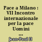 Pace a Milano : VII Incontro internazionale per la pace Uomini e Religioni (Milano, 19-22 settembre 1993)