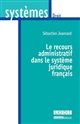 Le recours administratif dans le système juridique français