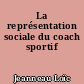 La représentation sociale du coach sportif
