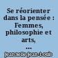Se réorienter dans la pensée : Femmes, philosophie et arts, autour de Michèle Le Dœuff