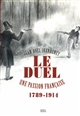 Le duel : une passion française, 1789-1914