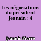 Les négociations du président Jeannin : 4