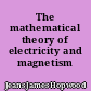 The mathematical theory of electricity and magnetism