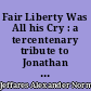 Fair Liberty Was All his Cry : a tercentenary tribute to Jonathan Swift : 1667-1745