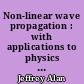 Non-linear wave propagation : with applications to physics and magnetohydrodynamics