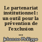Le partenariat institutionnel : un outil pour la prévention de l'exclusion : Un exemple de Le Groupe Inter-Institutionnel en Loire-Atlantique