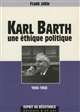 Karl Barth : une éthique politique, 1906-1969