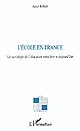 L'école en France : la sociologie de l'éducation entre hier et aujourd'hui