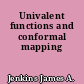 Univalent functions and conformal mapping