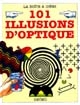 101 illusions d'optique : des expériences et des trucages visuels surprenants