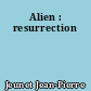 Alien : resurrection