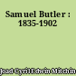 Samuel Butler : 1835-1902