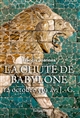La chute de Babylone : 12 octobre 539 avant J.-C.
