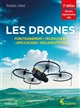 Les drones : fonctionnement, pilotage, applications, réglementation