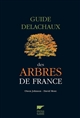Guide Delachaux des arbres de France : 200 espèces décrites et illustrées