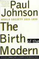 The birth of the modern : world society, 1815-1830
