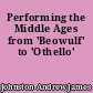 Performing the Middle Ages from 'Beowulf' to 'Othello'