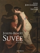 Joseph-Benoît Suvée 1743-1807 : un artiste entre Bruges, Rome et Paris