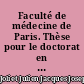 Faculté de médecine de Paris. Thèse pour le doctorat en médecine, présentée et soutenue le 30 décembre 1853...Essai médico-physiologique sur le développement de l'homme (période extra-utérine)