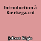 Introduction à Kierkegaard