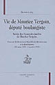 Vie de Maurice Vergoin, député boulangiste : notes sur le Mouvement Républicain Révisionniste et le Boulangisme (16 mars 1888-6 octobre 1889)