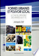 Formes urbaines et pouvoir local : le cas de Grenoble des années 60 et 70